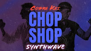 Cobra Kai  Chop Shop  Synthwave Cover [upl. by Issiah]