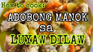 ADOBONG MANOK SA LUYANG DILAW  GINATAANG MANOK [upl. by Atikihs644]