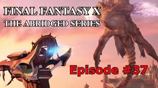 Final Fantasy X The Abridged Series Episode 37 [upl. by Ennylyak566]