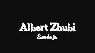 Albert Zhubi  Sevdaja [upl. by Aylsworth]