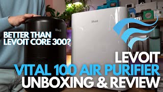 Levoit Vital 100 amp Core 300 Air Purifiers  WHICH ONE SHOULD YOU PICK I explain why [upl. by Eigriv]