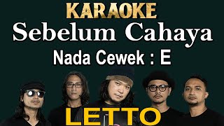 Sebelum Cahaya Karaoke Letto Nada Cewek E [upl. by Ambrosia]