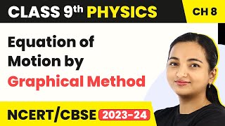 Equation of Motion by Graphical Method  Motion  Class 9 Physics [upl. by Bethezel729]