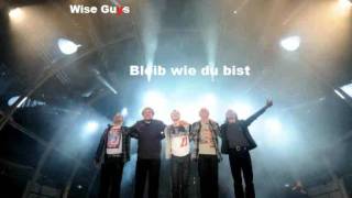 Wise Guys  Bleib wie du bist LYRICS [upl. by Plerre]