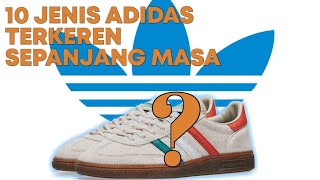 10 JENIS SEPATU ADIDAS TERKEREN SEPANJANG MASA  NO CLICKBAIT [upl. by Ursel]