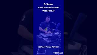 cheikh Smail naderomi avec Dj Kader Mariage Kader 3arbawi 2024 [upl. by Anuaf267]