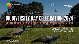 Biodiversity Day Celebration 2024  International Geneva Implementing the Biodiversity Plan [upl. by Manbahs480]