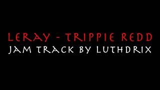 Leray  Trippie Redd  Instrumental Karaoke by Luthdrix orig key amp arrangement [upl. by Web53]