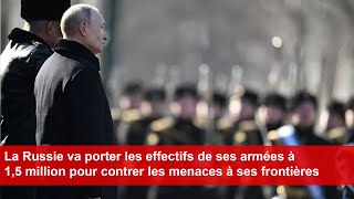 La Russie va porter ses armées à 15 million de soldats pour contrer les menaces à ses frontières [upl. by Itnaihc]