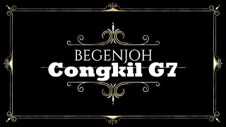 C O N G K I L G7  Begenjoh Cover [upl. by Meece501]