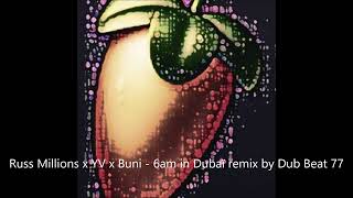 Russ Millions x YV x Buni  6am in Dubaï remix by Dub Beat 77 [upl. by Pauline33]