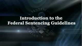 Introduction to the Federal Sentencing Guidelines Part 2 2012 [upl. by Troth159]