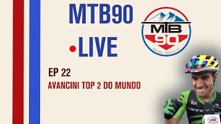 LIVE MTB90  EP22  Henrique Avancini TOP 2 no ranking mundial de MTB [upl. by Kylie]