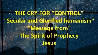 THE CRY FOR CONTROL The Spirit of Prophecy Jesus [upl. by Ednalrim]