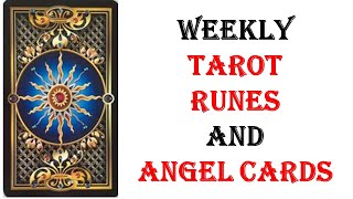 WEEKLY TAROT RUNES AND ANGEL CARDS [upl. by Ylelhsa]