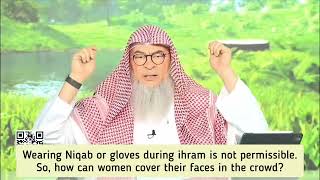 Wearing Niqab during ihram is not permissible how can she cover her face in a crowd assim al hakeem [upl. by Faye]