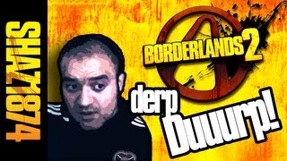 Borderlands 2  The derp Duuurp Borderlands 2 Xbox 360 GunsWeapons Gameplay [upl. by Hatty]