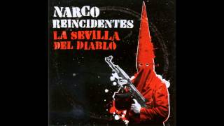 Narco amp Reincidentes  La Sevilla del Diablo Disco Completo Full Album HQ [upl. by Ihdin]