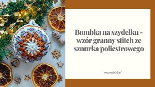 Bombka na szydełku  wzór granny stitch ze sznurka poliestrowego [upl. by Lybis]