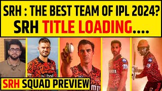 SRH SQUAD ANALYSIS  THE BEST TEAM OF IPL 2024  SRH TITLE LOADING [upl. by Hebel467]