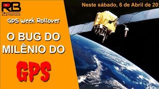 URGENTE Bug do milênio do GPS GPS Week Rollover [upl. by Carine]