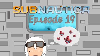 Subnautica Episode 19 [upl. by Hailee]