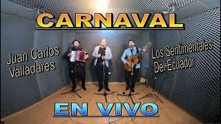 Carnaval de Guaranda En Vivo Juan Carlos Valladares y Los Sentimentales Del Ecuador [upl. by Jacky338]