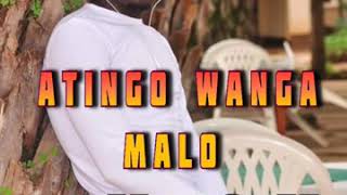 Atingo Wanga Malo [upl. by Ivad570]