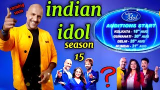 Indian Idol Season 15 2024 Judges X Audition Date X Starting Date   Set Reality Shows [upl. by Magnuson]