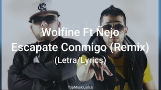 Wolfine Ft Ñejo  Escapate Conmigo LetraLyrics [upl. by Danialah]