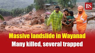 Massive landslide in Wayanad Over 100 killed several trapped  Kerala  Wayanad landslide [upl. by Eelsew]