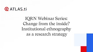 IQRN Webinar Series Change from the inside Institutional ethnography as a research strategy [upl. by Ky]