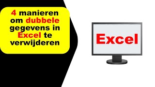 Excel  4 manieren om dubbele gegevens waarden in Excel te verwijderen [upl. by Adnoel29]