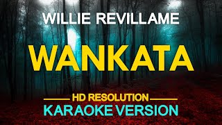 WANKATA  Willie Revillame 🎙️  KARAOKE  🎶 [upl. by Shih841]