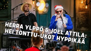 Herra Ylppö amp Joel Attila – Hei tonttuukot hyppikää  Vain elämää [upl. by Bord89]