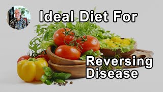 The Ideal Diet For Reversing Disease  John McDougall MD [upl. by Yelich]