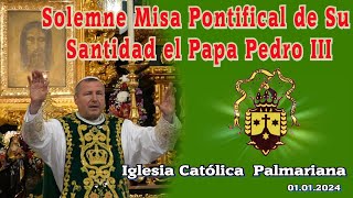 Solemne Misa Pontifical de Su Santidad el Papa Pedro III [upl. by Ardnuek]