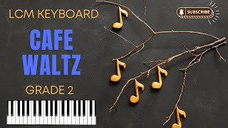 Cafe Waltz  LCM Electronic Keyboard Grade 2  Piano Tutorial  Synthesia Play Along [upl. by Rodie]