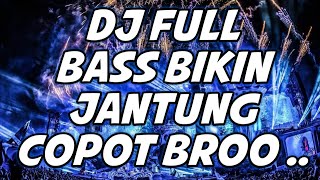 DJ DUGEM PALING TERBARU 2024  FULL BASS BIKIN JANTUNG COPOT BRO [upl. by Eiloj857]