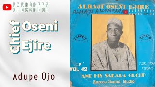 Alhaji Chief Oseni Ejire  Adupe Ojo [upl. by Marylou]