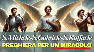 🔴 Preghiera ai Tre Arcangeli San Michele San Gabriele e San Raffaele per un miracolo urgente [upl. by Amliv563]