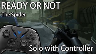 Ready Or Not Lethal Solo with Controller  quotThe Spiderquot [upl. by Cirdec]