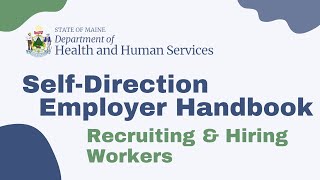 Self Direction Employer Handbook Training Videos  7 Recruiting and Hiring Workers [upl. by Auberta]