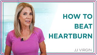 Getting To The HeartOf Heartburn  Health Diet Wellness amp Weight Loss  JJ Virgin [upl. by Nannahs]