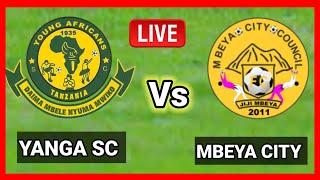 🔴 liveyanga vs MBEYA CITY  LEO UWANJA WA MKAPA DAR [upl. by Ketchan306]