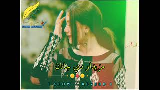 Mazedar De Janan  Pashto Song   Slow  Reverb [upl. by Koch439]