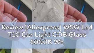 Review Aliexpress W5W Led T10 Car Light COB Glass 6000K White 12V Auto Automobiles License Plate [upl. by Llerrat]