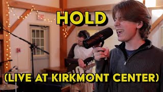 Hold Live At Kirkmont Center [upl. by Yauq]