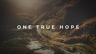 One True Hope  Official Lyric Video  feat Yahosh Bonner  Christian Music [upl. by Ailecnarf]