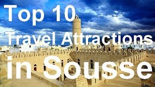 Sousse Tunisia Travel Guide  Top 10 MustSee Attractions [upl. by Ramas570]